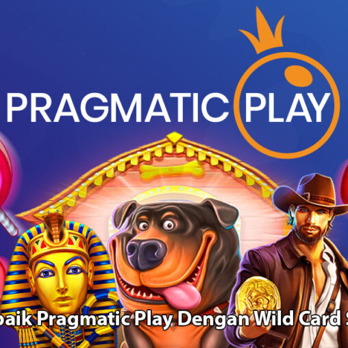 Game Slot Online Terbaik Pragmatic Play Dengan Wild Card Slot Terbanyak