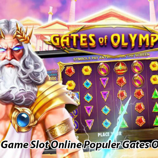 Kelebihan Game Slot Online Populer Gates Of Olympus